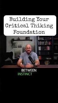 Building Your Critical Thinking Foundation Part 31