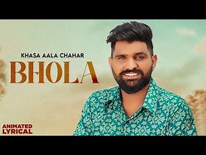 Bhola (Animated Lyrical) | Khasa Aala Chahar | Haryanvi Songs 2025 | Haryanvi Songs