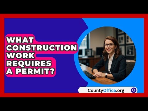 What Construction Work Requires A Permit? - CountyOffice.org