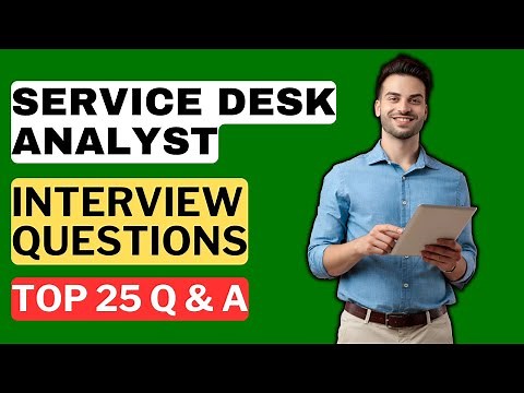 Service Desk Analyst Interview Questions and Answers for 2025