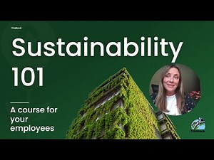 Sustainability 101 Course: An Environmental & Social Training for Employees