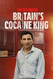 Watch The Bus Driver: Britain's Cocaine King Season 1 Episode 1 - Most Unusual Drug Trafficker