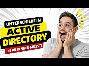 Active Directory: Diese Unterschiede musst du endlich verstehen!