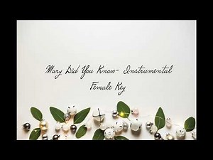 Mary Did You Know- Instrumental Karaoke (Female Key)