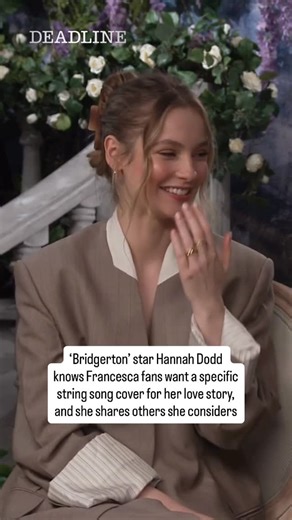 Deadline on Instagram: "#Bridgerton star Hannah Dodd knows Francesca fans want a specific string song cover for her love story, and she shares others she listens to or considers for when her character steps into the spotlight See more songs from ‘Bridgerton’ Season 4 online at the link in bio."