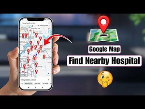 How to Find Nearby Hospital Location on Google Map