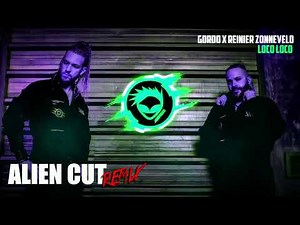 Gordo x Reinier Zonneveld - Loco Loco (Alien Cut Remix)