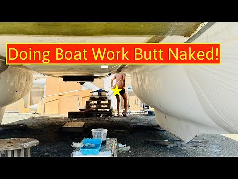 Episode 257 - Doing Boat Work Butt Naked!