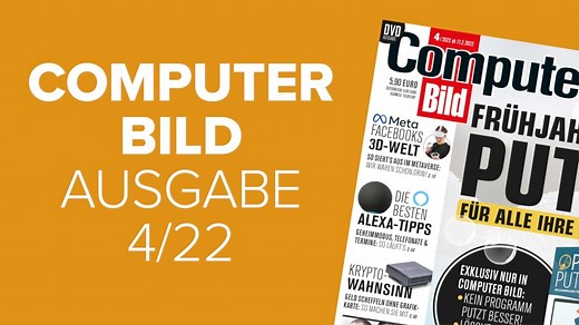 Heftvorschau: Das bietet die COMPUTER BILD 4/2022