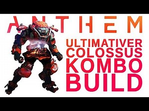ANTHEM Builds - ULTIMATIVER COLOSSUS KOMBO BUILD - Open Demo Gameplay German/Deutsch
