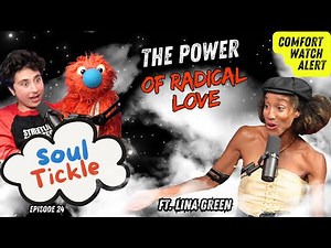 Killing Racists with Radical Love ⎮ ft. Lina Green⎮ Soul Tickle Ep. 24