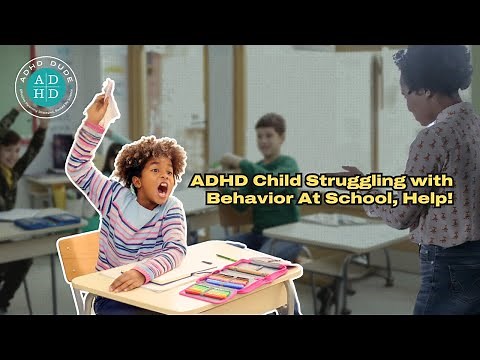 How to Help An ADHD Child Struggling With Behavior At School