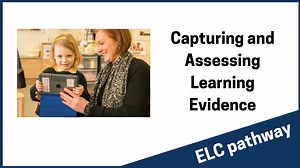 Capturing and Assessing Learning Evidence