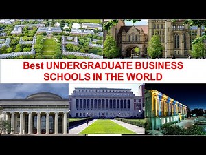 Best UNDERGRADUATE BUSINESS SCHOOLS IN THE WORLD New Ranking