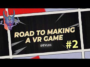 Road to making a VR game - Devlog 2