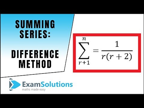 Summing Series - The difference method : ExamSolutions Maths Revision