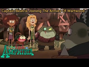 Captain Beatrix Joining The Armies Of Wartwood | Amphibia (S3 EP13B)