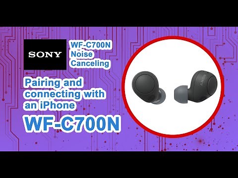 How to Pair and Connect WF-C700N Headphones with iPhone [Step-by-Step Guide]