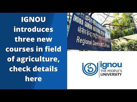 IGNOU introduces three new courses in field of agriculture | IGNOU new course 2022 details