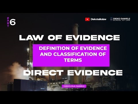 LAW OF EVIDENCE: DIRECT EVIDENCE - UNDER THE NIGERIAN LAW OF EVIDENCE