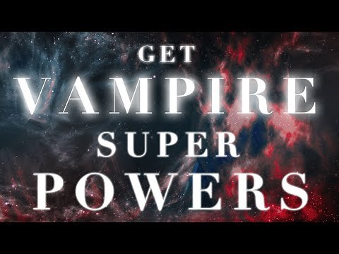 SPELL to be LIKE A VAMPIRE and have the SAME SUPER POWERS - REUPLOAD - SUPERCHARGED
