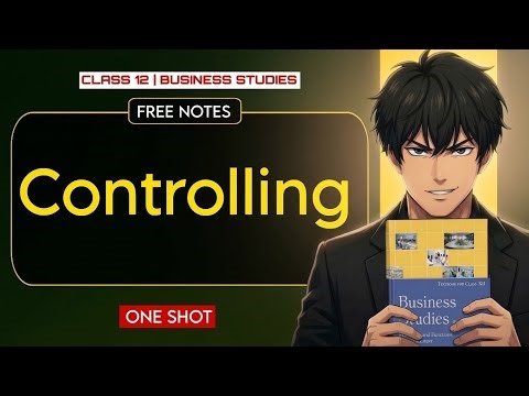 Business Studies Class 12: CONTROLLING One Shot NCERT Revision | CBSE 2026