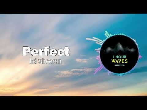 Ed Sheeran - Perfect - [ 1 HOUR ]