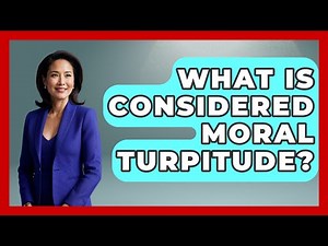 What Is Considered Moral Turpitude? - Law School Prep Hub