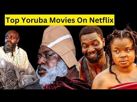 Top 7 BEST Yoruba Movies On Netflix