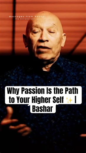 Why Passion Is the Path to Your Higher Self ✨ | Bashar