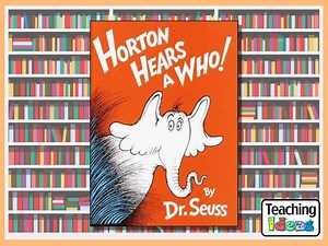 Horton Hears A Who! - Teaching Ideas