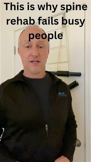 Why Spine Rehab Fails Busy People