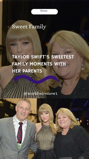 Taylor Swift’s Sweetest Family Moments with Her Parents