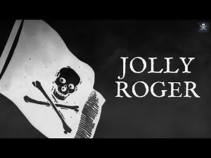Jolly Roger - The True Origin of Pirate Flags