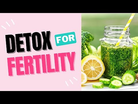 How To Detox Your Body and CONCEIVE Pregnancy Naturally