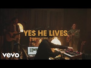 Yes He Lives by Hannah Hobbs