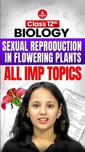 Class 12th Biology | Sexual Reproduction in Flowering Plants | All Important Topics🔥📝#shortsfeed