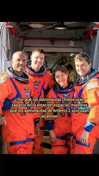 ¿Sabes por qué los astronautas chinos pueden usar zapatos y caminar en la estación espacial