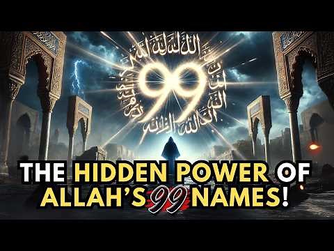 The NUMBER 99 and The NAMES of ALLAH: What POWER Do They Really HIDE?