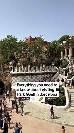 Visiting Park Güell in Barcelona: Tips and Must-See Spots