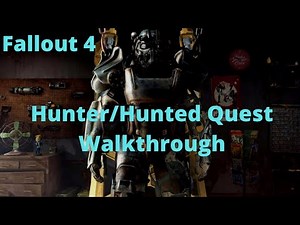 Fallout 4 Hunter/Hunted Quest Walkthrough