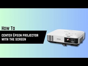 How to align or center Epson projector with the screen