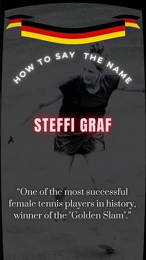 How to say the name: “Steffi Graf” (German pronunciation)