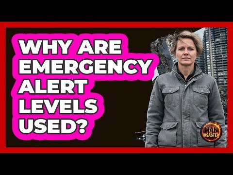 Why Are Emergency Alert Levels Used?
