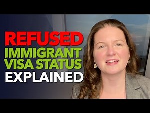 Refused Immigrant Visa Status Explained