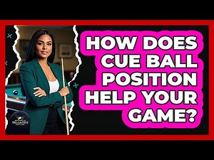 How Does Cue Ball Position Help Your Game?