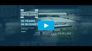 Pillar Machine | 10 Years in Business