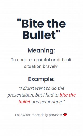 Learn the meaning of the phrase 'Bite the Bullet' in just a few seconds! 💪 In this Shorts video, we’ll explain what it means and give you a real-life example to help you use it confidently. 📌 Meaning: To endure a painful or difficult situation bravely. 📌 Example: "I didn’t want to do the presentation, but I had to bite the bullet and get it done." 💡 Your Turn! Comment below with your own example using 'Bite the Bullet'. Don’t forget to like, share, and subscribe for more quick and easy Engli