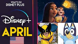 What's Coming To Disney  In April 2024 (US) - What's On Disney Plus