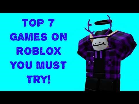 Top 7 Games On Roblox YOU MUST try!